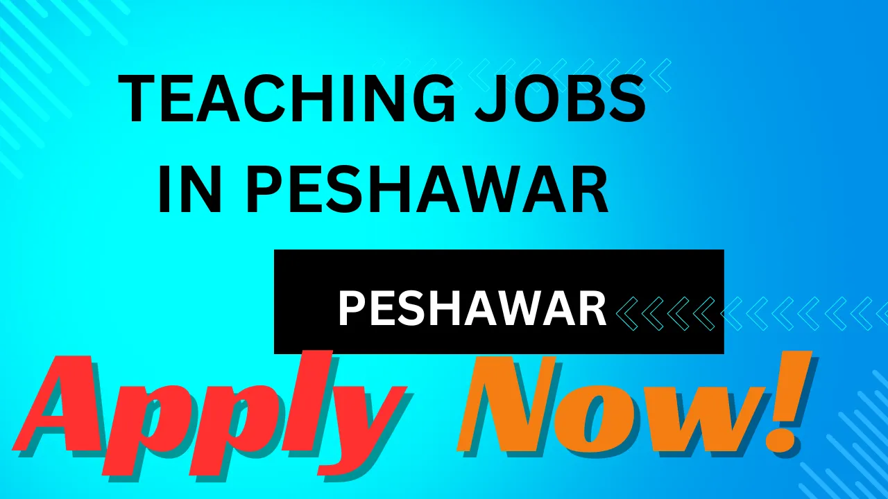 Male and Female Teacher Jobs in Peshawar March 2024